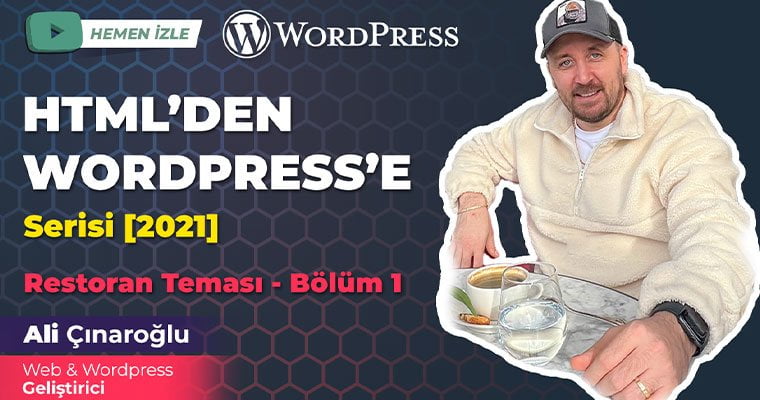 HTML'den Wodpress'e Serisi - Restoran Teması [2021] - Klassy Cafe